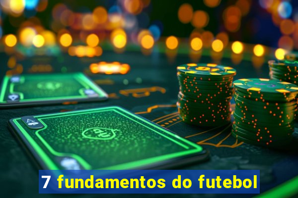 7 fundamentos do futebol